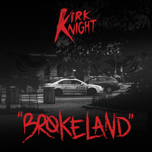 Kirk Knight – Brokeland