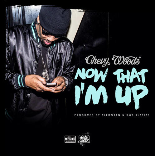 Chevy Woods – Now That I’m Up