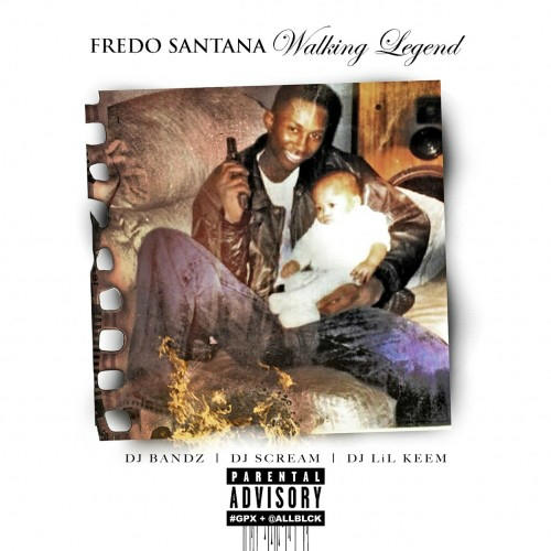 Fredo Santana - Walking Legend Mixtape