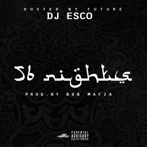 Future & DJ Esco - 56 Nights Mixtape