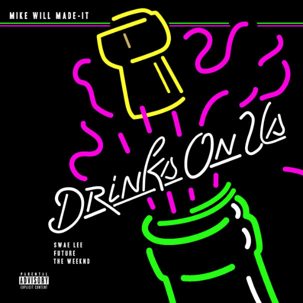 Mike Will Made It - Drinks On Us