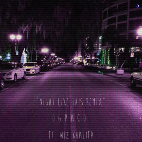 OG Maco - Night Like This Remix Ft. Wiz Khalifa
