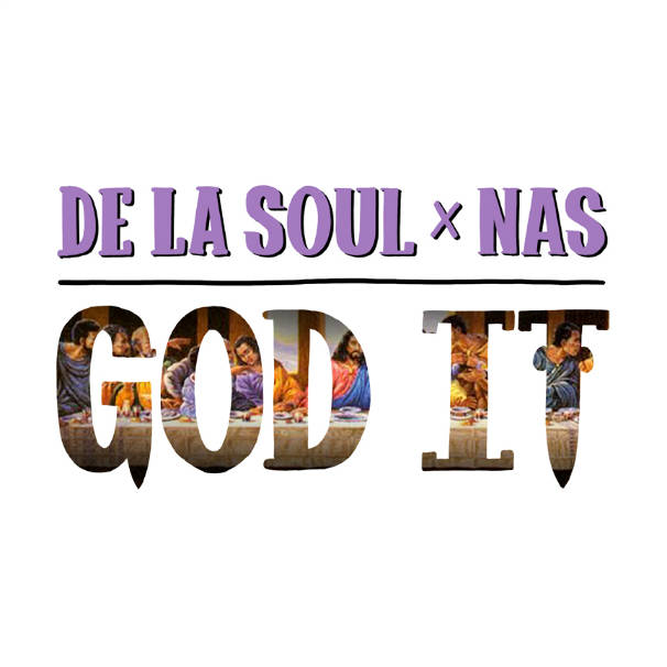 De La Soul - God It Ft. Nas