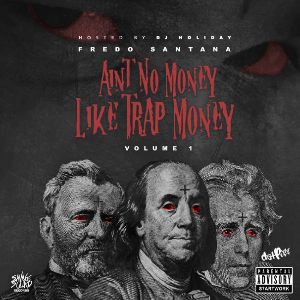 Fredo Santana – Aint No Money Like Trap Money Vol. 1
