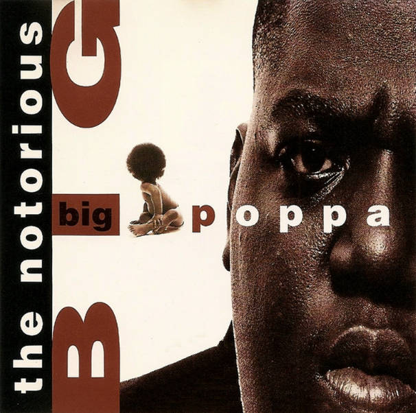 notorious big - big poppa