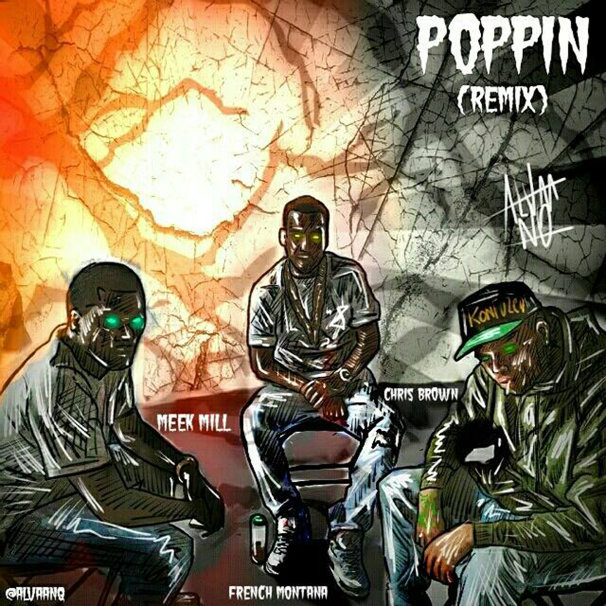 Meek Mill, Chris Brown & French Montana - Poppin’ (Remix)