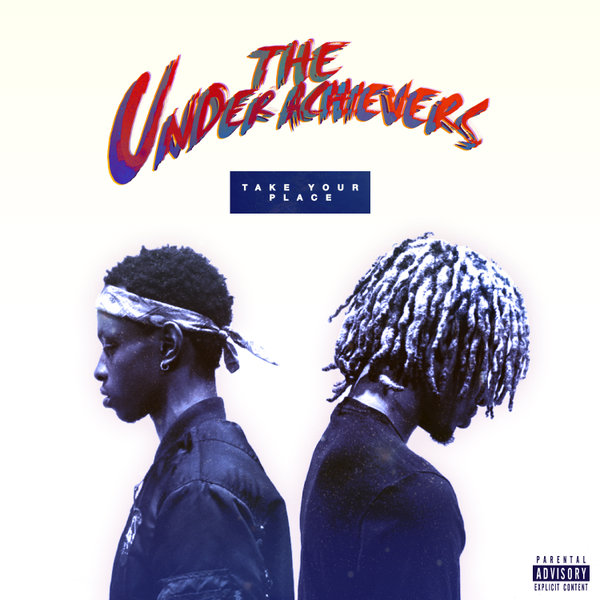 The Underachievers – Take Your Place