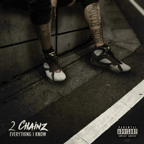 2 Chainz – Everything I Know