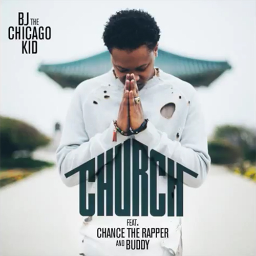 BJ the Chicago Kid - Church Ft. Chance The Rapper
