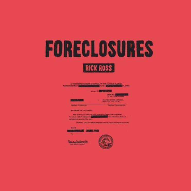 Rick Ross – Foreclosures
