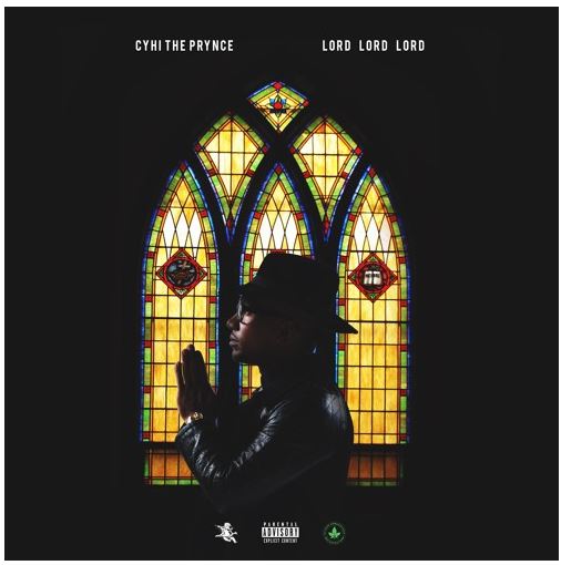 CyHi The Prynce – Lord Lord Lord