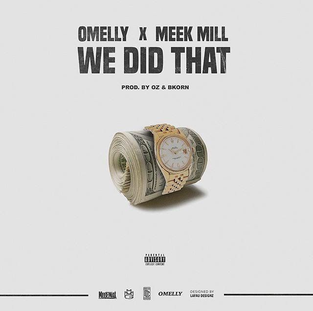Omelly - We Did That Ft. Meek Mill
