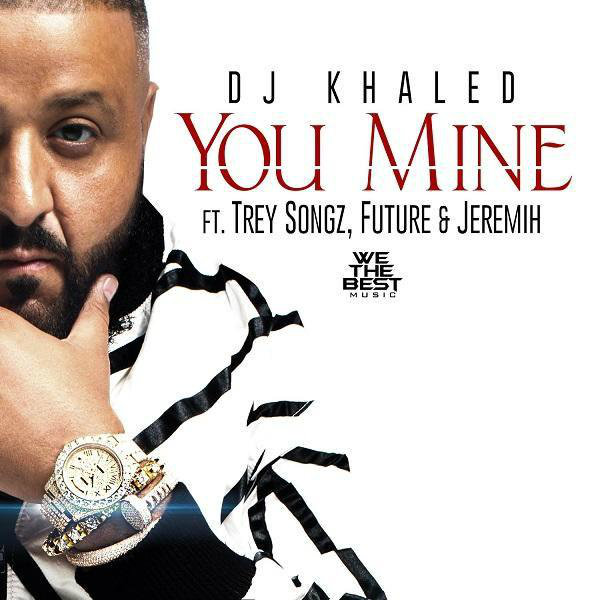 DJ Khaled – You Mine