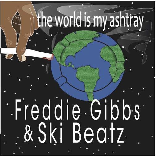 Freddie Gibbs – The World Is My Ashtray