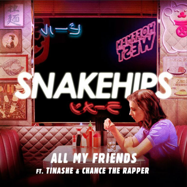 Snakehips – All My Friends