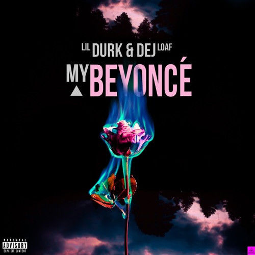 Lil Durk - My Beyoncé Ft. DeJ Loaf