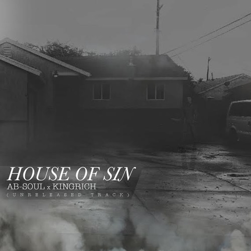 Ab-Soul & King Rich - House Of Sin
