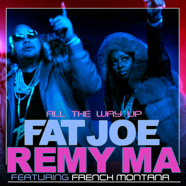 Fat Joe & Remy Ma – All The Way Up