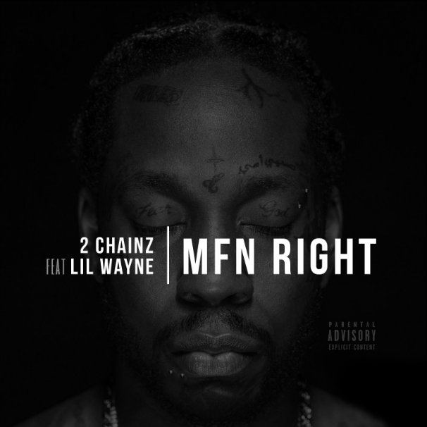 2 Chainz Ft. Lil Wayne – MFN Right Remix