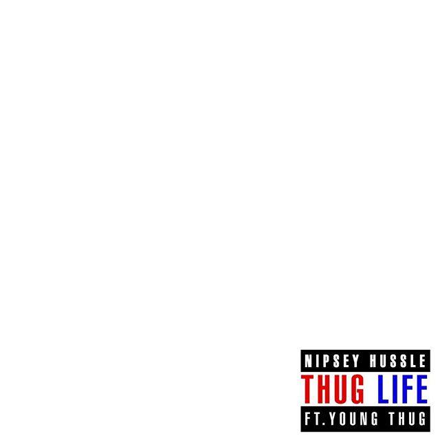 Nipsey Hussle - Thug Life