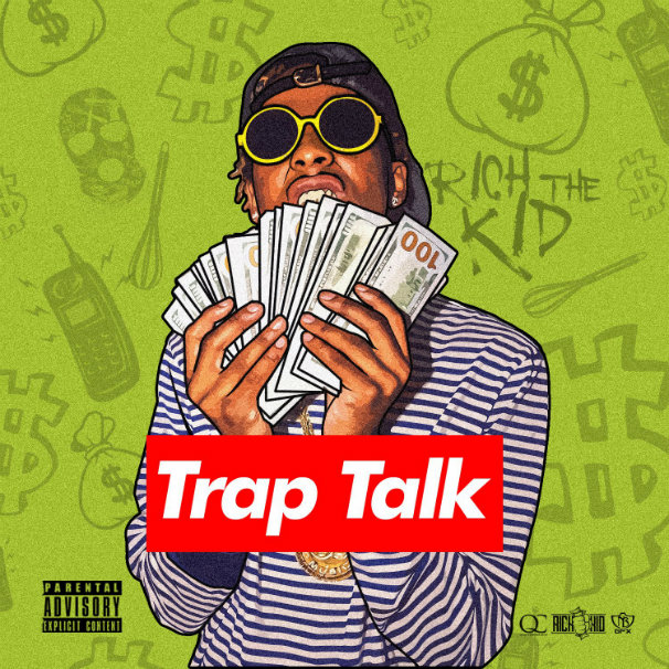 Rich The Kid – Trap Talk