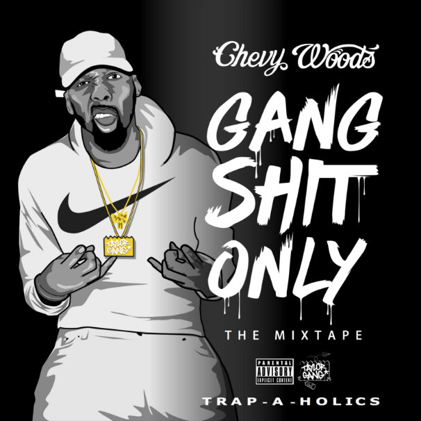 chevy-woods-gang-shit-only